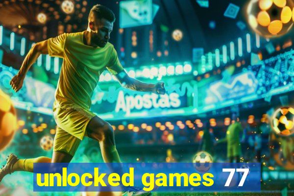 unlocked games 77